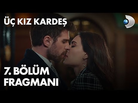 Üç Kız Kardeş 7. Bölüm Fragmanı Yayınlandı! İşte Üç Kız Kardeş Yeni Bölüm Fragmanı ve Son Bölüm Özeti...