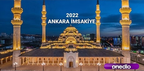 Ankara İmsakiye 2022: Diyanet Ankara İftar ve Sahur (İmsak) Saatleri! İlk İftar ve Sahur Saat Kaçta?