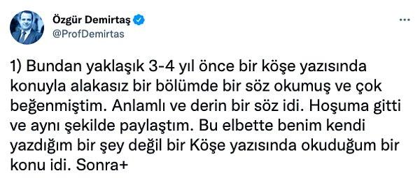 Özgür Demirtaş ise yıllar önce bir köşe yazısında gördüğü ve çok beğendiğini ifade ettiği o sözü neden paylaştığını anlattı: