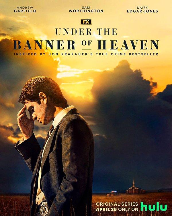 6. Başrollerini Andrew Garfield, Daisy Edgar-Jones ve Sam Worthington'ın paylaştığı Under The Banner Of Heaven, 28 Nisan'da Hulu'da başlıyor.