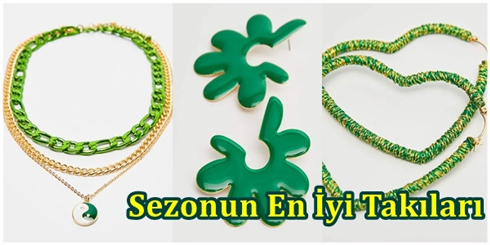 Takılarıyla Göz Kamaştırmak İsteyenler İçin En Moda 21 Parça