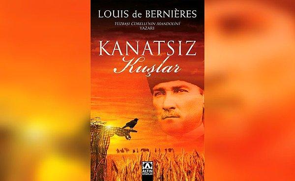 Louis de Bernieres - Kanatsız Kuşlar