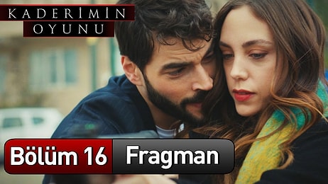 Kaderimin Oyunu 16. Bölüm Fragmanı Yayınlandı! Kaderimin Oyunu Yeni Bölüm Fragmanı ve Son Bölüm Özeti...