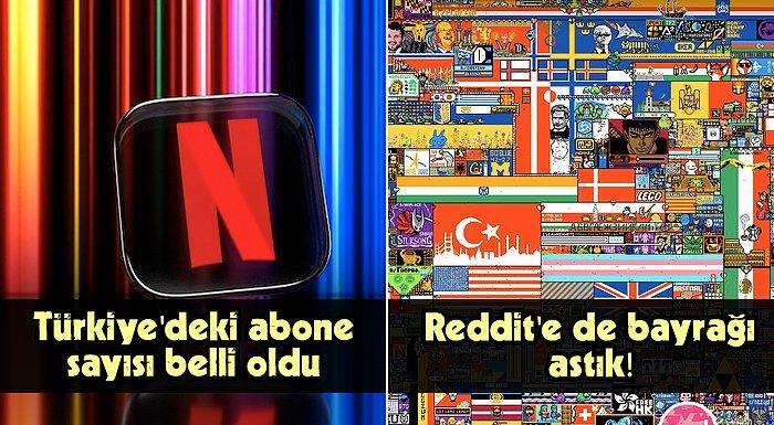 Netflix'in Türkiye'deki Abone Sayısından Reddit'e Damga Vuran Türk Kullanıcılara Günün Teknolojik Gelişmeleri