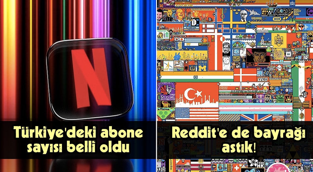 Netflix'in Türkiye'deki Abone Sayısından Reddit'e Damga Vuran Türk Kullanıcılara Günün Teknolojik Gelişmeleri