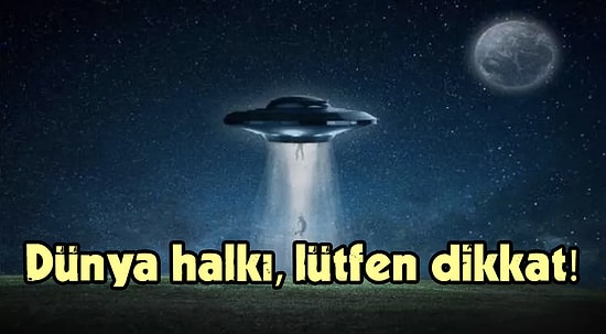 👽 Uzaylılardan Gelecek En Korkunç Mesajlar Ne Olurdu? Reddit Kullanıcıları Yanıtladı!