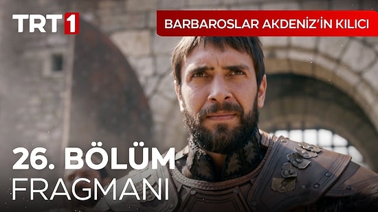 Barbaroslar Akdeniz'in Kılıcı 26. Bölüm Fragmanı Yayınlandı! Barbaroslar Akdeniz'in Kılıcı Yeni Bölüm Fragmanı