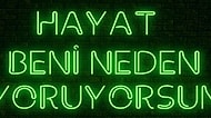 Hayat Seni Ne Kadar Yormuş Testi!