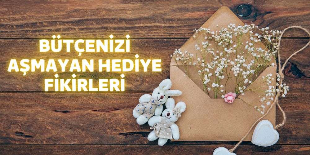 Kız Arkadaşa Alınabilecek 100 TL Altı Hediyeler