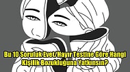 Bu 10 Soruluk Evet/Hayır Testine Göre Hangi Kişilik Bozukluğuna Yatkınsın?