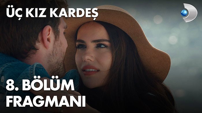 Üç Kız Kardeş 8. Bölüm Fragmanı Yayınlandı!  İşte Üç Kız Kardeş Yeni Bölüm Fragmanı ve Son Bölüm Özeti...