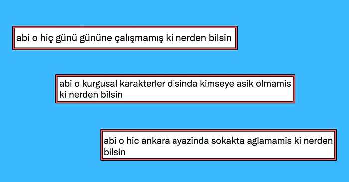 'Abi O Nerden Bilsin' Cümleleriyle Yaratıcılığını Kullanarak Günümüzü Şenlendiren Twitter Kullanıcıları
