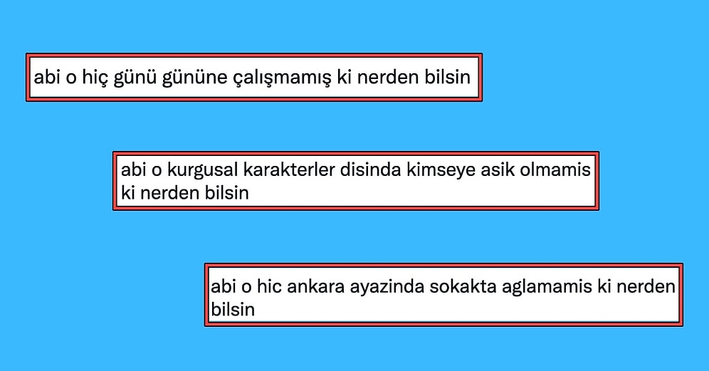 'Abi O Nerden Bilsin' Cümleleriyle Yaratıcılığını Kullanarak Günümüzü Şenlendiren Twitter Kullanıcıları
