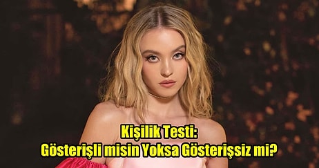 Kişilik Testi: Gösterişli misin Yoksa Gösterişsiz mi?