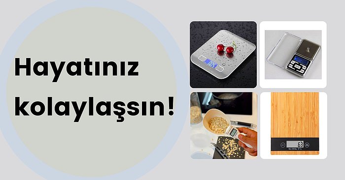 Her Eve Lazım! Tariflerinizin Lezzetini Arttırmak İçin İhtiyaç Duyabileceğiniz Hassas Teraziler