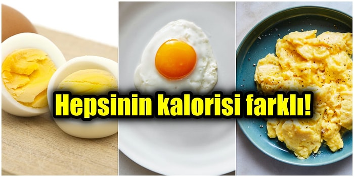 Diyette Olup Kalori Sayanlara Özel: Yumurtaların Pişirilme Şekline Göre, Hangi Yumurta Kaç Kalori?