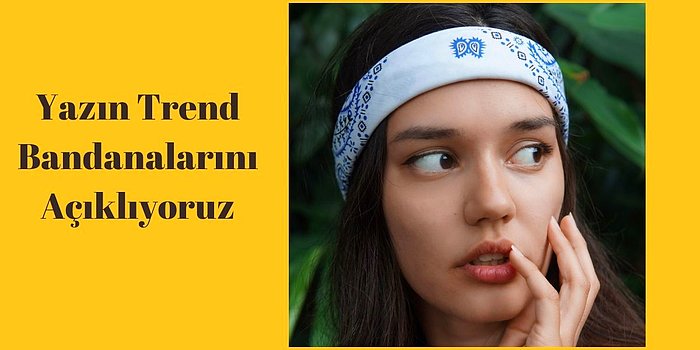 Onlarsız Yaz Geçmez! Başınızdan Çıkartmak İstemeyeceğiniz Rengarenk 12 Bandana