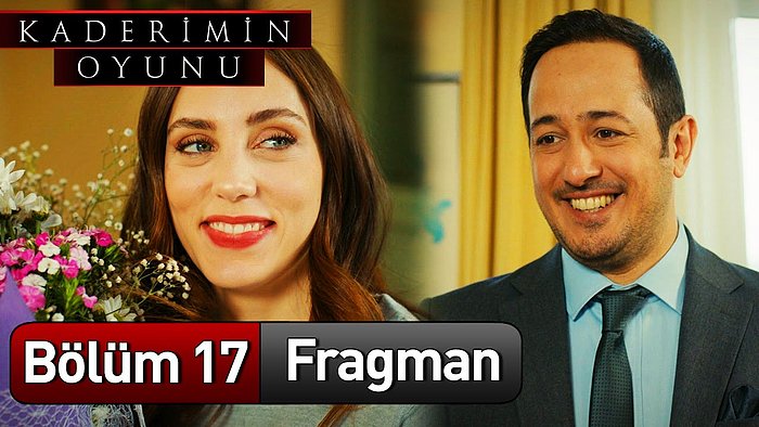 Kaderimin Oyunu 17. Bölüm Fragmanı Yayınlandı! İşte Kaderimin Oyunu Yeni Bölüm Fragmanı ve Son Bölüm Özeti...