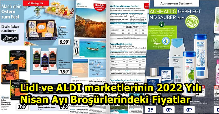 Lidl ve ALDI Marketinin 2022 Yılının Nisan Ayı Broşürlerini Görünce Uzaklara Dalacaksınız!