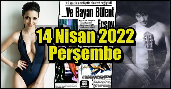 Saatli Maarif Takvimi Ayağınıza Geldi! Tarihte Bugün Ne Oldu: 14 Nisan