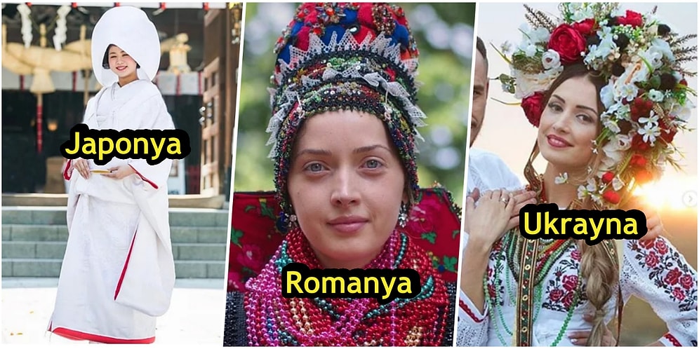 Birbirinden Farklı Gelenekleri İle Dünyanın Çeşitli Bölgelerinde Düğün Kıyafeti Olarak Giyilen Gelinlikler