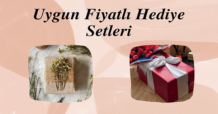 200 TL'ye Hazırlayabileceğiniz Kadınlara Özel Hediyelik Setler