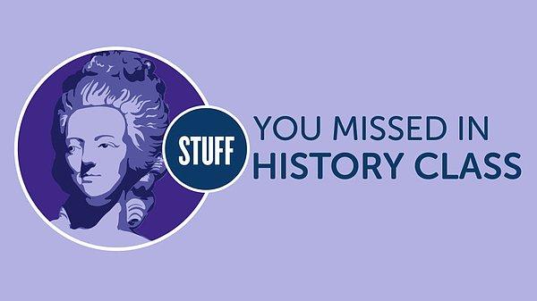 2. Stuff You Missed in History Class