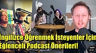 İngilizce Telaffuzunuzu Geliştirebileceğiniz Birbirinden Keyifli Podcast Önerileri