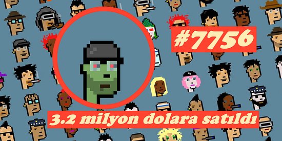 Biz Bu Punk'lar da Neymiş Derken Milyonlar Havada Uçuşuyor! CryptoPunks NFT’si 3.2 Milyon Dolara Satıldı