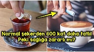 Şekersiz Olarak Satılan Ürünlerde Kullanılan Yapay Tatlandırıcı 'Sukraloz' Nedir, Sağlığa Zararlı mıdır?