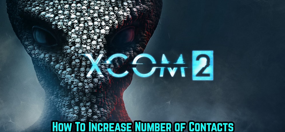 XCOM 2: How to Increase Contacts