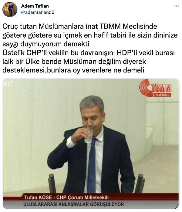 AKP'li Adem Taflan attığı bir tweetle CHP Çorum Milletvekili Tufan Köse'nin Ramazan ayında kürsüde su içmesini eleştirdi.
