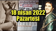Saatli Maarif Takvimi Ayağınıza Geldi! Tarihte Bugün Ne Oldu: 18 Nisan