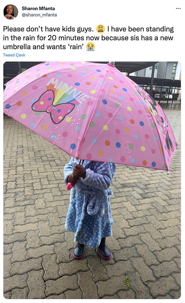 11. "Lütfen çocuk yapmayın. 20 dakikadır yağmurda dikiliyorum çünkü kız kardeşimin yeni bir şemsiyesi var ve 'yağmur' istiyor."