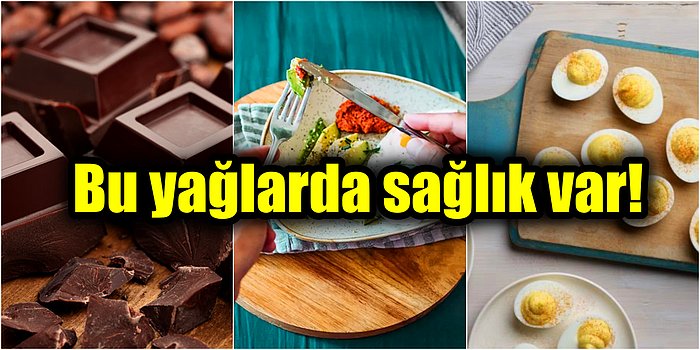 Yağın Sağlıksız Olduğu Ön Yargısını Yıkan Tam Yağlı ve Çok Sağlıklı Gıdalar