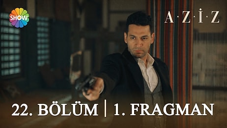 Aziz 22. Bölüm Fragmanı Yayınlandı!