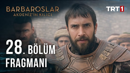 Barbaroslar Akdeniz'in Kılıcı 28. Bölüm Fragmanı Yayınlandı!