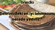 Lahmacun Yapmak Bir Sanattır! Görünce Koşarak Gitmek İsteyeceğiniz Türkiye'nin En İyi Lahmacuncuları