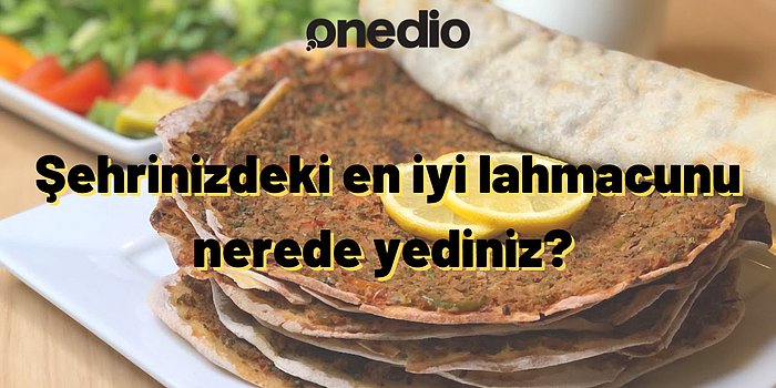 Lahmacun Yapmak Bir Sanattır! Görünce Koşarak Gitmek İsteyeceğiniz Türkiye'nin En İyi Lahmacuncuları