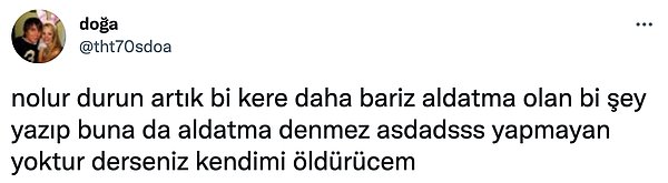 6. Aldatma olmadığını düşünen başka birisi var mı?