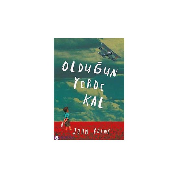 7. Olduğun Yerde Kal - John Boyne