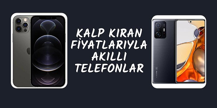 Yükselen Fiyatlarıyla Kalbimizi Paramparça Etse de Delicesine İstediğimiz Akıllı Telefonlar