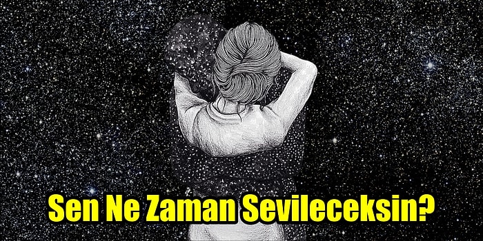 Sen Ne Zaman Sevileceksin?