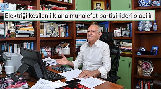 Kılıçdaroğlu'nun Elektriğinin Kesilmesi İçin Ne Dediler?