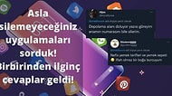 Takipçilerimizin 'Asla Silemem Dediğiniz Uygulamalar' Temalı Tweetimize Gönderdiği Komik Yanıtlar!