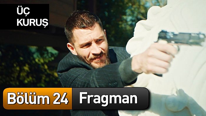 Üç Kuruş 24. Bölüm Fragmanı Yayınlandı! "Son 5 Bölüm"