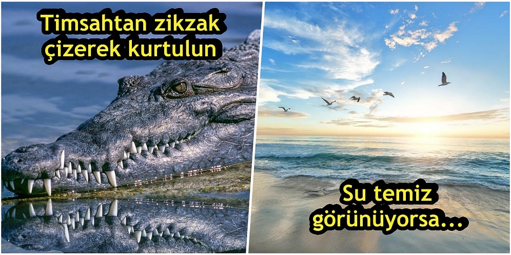 Bu Hataları Sakın Yapmayın! İnternette Dolaşan Ünlü "Hayatta Kalma İpuçları" Sizi Ölüme Sürükleyebilir!