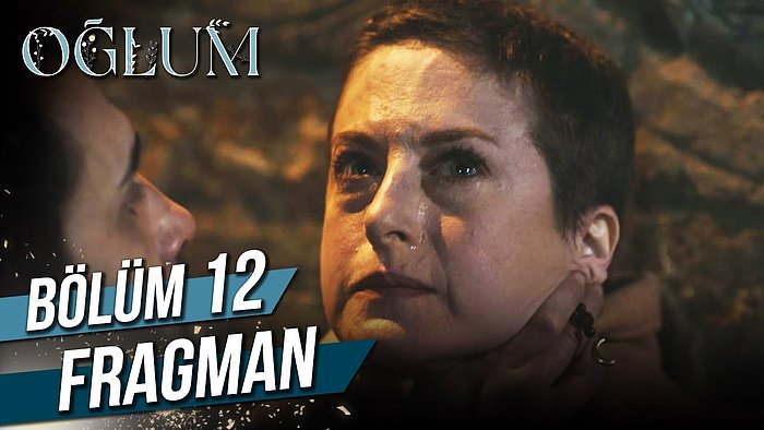 Oğlum 12. Bölüm Fragmanı Yayınlandı!