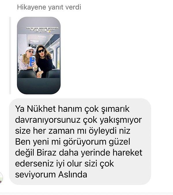 Sosyal medyada hadsiz yorumlara maruz kalan Nükhet Duru, şimdi de yine bir kullanıcının Instagram'dan attığı "Şımarık davranıyorsunuz" yazan mesajı yayınladı.