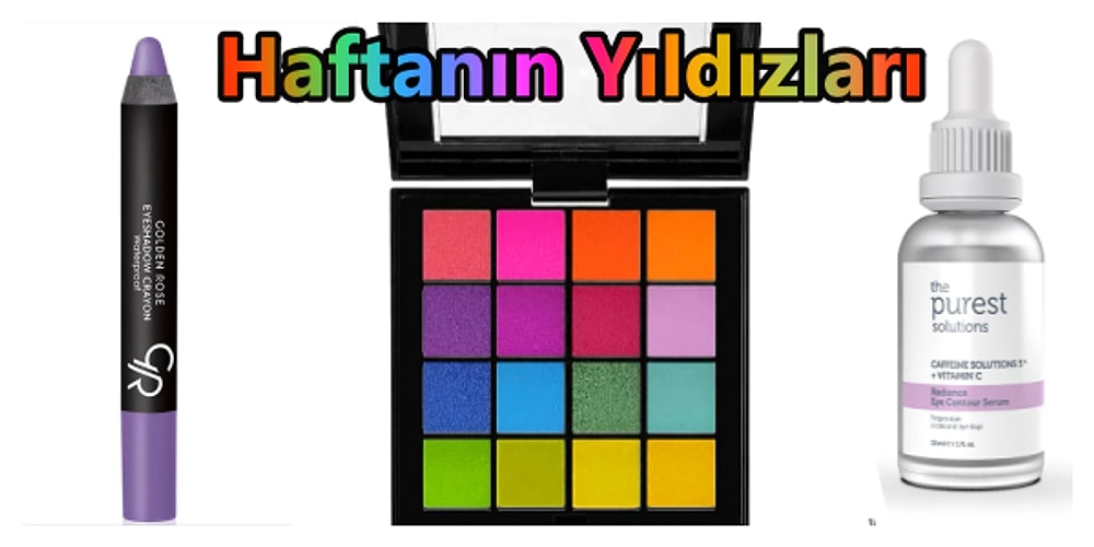 Bakımına Özen Gösterenlerin Tercihi Olan Haftanın En Çok Satan Kozmetik Ürünleri